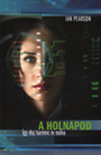 Ian Pearson: A holnapod- Így élsz harminc év múlva antikvár