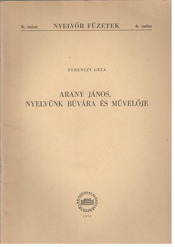 Ferenczy Géza: Arany János, nyelvünk búvára és művelője antikvár