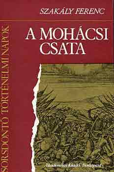 Szakály Ferenc: A mohácsi csata - Dedikált antikvár