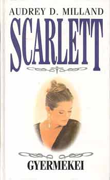 Audrey D. Milland: Scarlett gyermekei antikvár