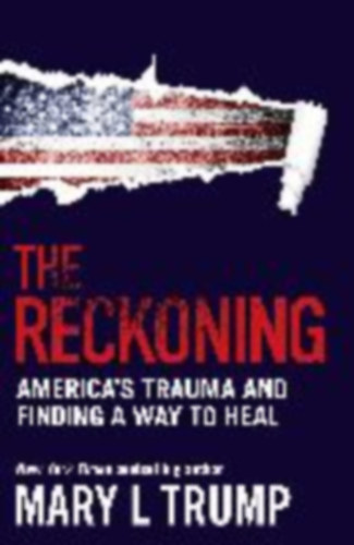 Trump, Mary L.: The Reckoning idegen