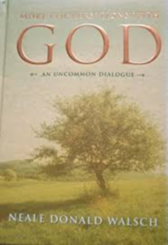 Neale Donald Walsch: More Conversations with God (an Uncommon Dialogue) antikvár