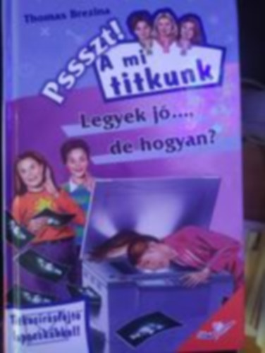Thomas Brezina: Legyek jó...,de hogyan? antikvár