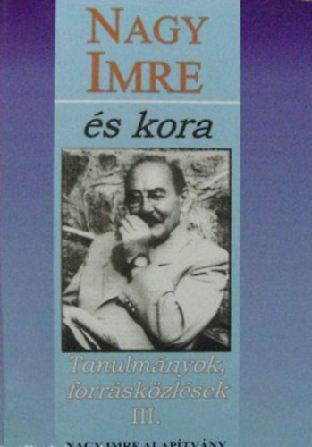 Némethné D. Nóra-Szabó Róbert-Vida István(szerk.): Nagy Imre és kora (tanulmányok, forrásközlések III.) antikvár