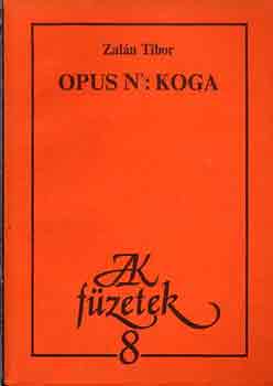 Zalán Tibor: Opus N :Koga antikvár