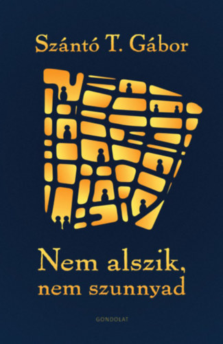 Szántó T. Gábor: Nem alszik, nem szunnyad könyv