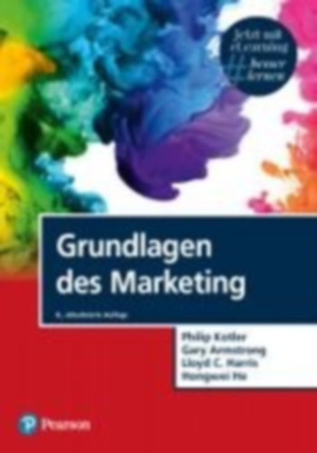 Kotler, Philip - Harris, Lloyd C. - He, Hongwei: Grundlagen des Marketing idegen