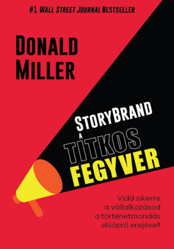 Miller, Donald: StoryBrand a titkos fegyver könyv