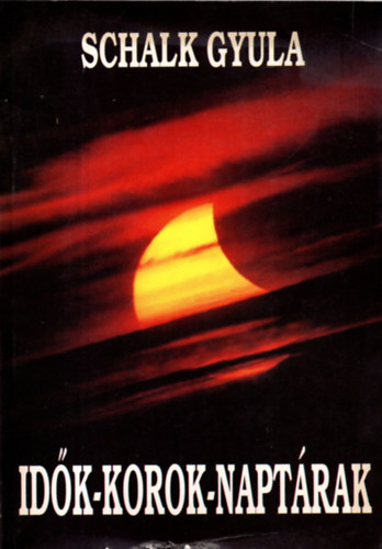 Schalk Gyula: Idők-korok-naptárak antikvár