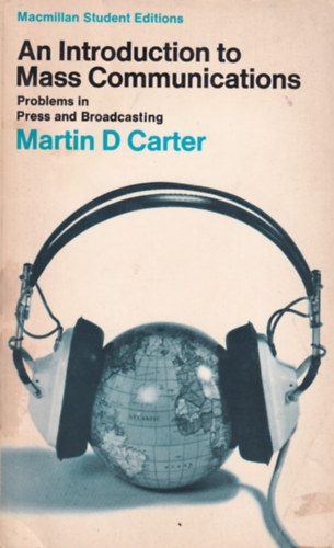Martin D Carter: An Introduction to Mass Communications - Problems in Press and Broadcasting antikvár
