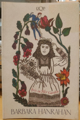 Barbara Hanrahan: Iris in Her Garden: Eight Stories With Relief Etchings antikvár