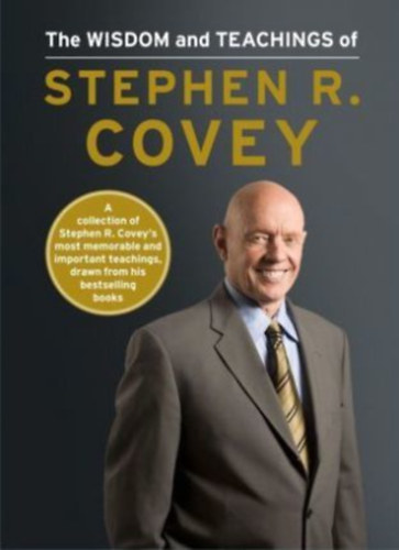 Stephen R. Covey: The Wisdom and Teachings of Stephen R. Covey könyv