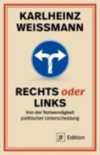 Weißmann, Karlheinz: Rechts oder Links idegen