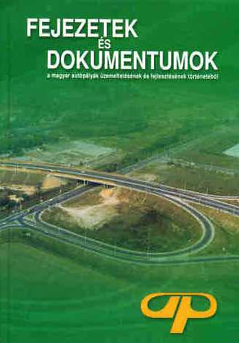 Szabó László: Fejezetek és dokumentumok a magyar autópályák üzemeltetésének és fejlesztésének történetéből antikvár