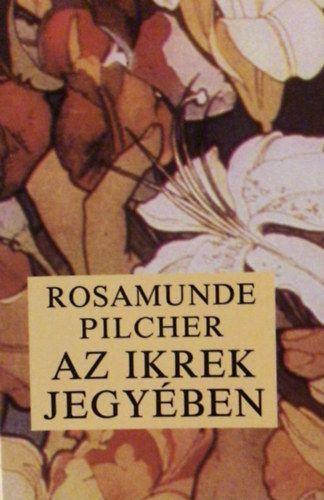 Rosamunde Pilcher: Az Ikrek jegyében antikvár