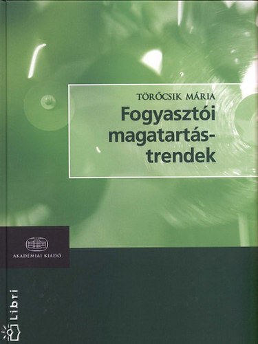Törőcsik Mária: Fogyasztói magatartás - Trendek antikvár