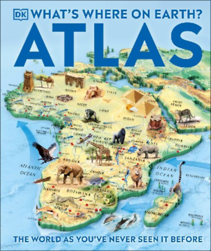DK: What's Where on Earth? Atlas idegen