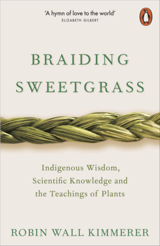 Wallkimmerer, Robin: Braiding Sweetgrass idegen