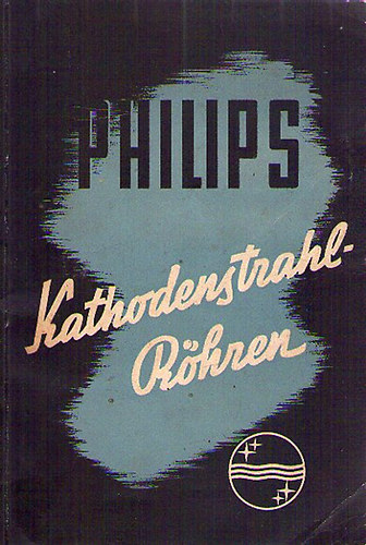 Die Kathodenstrahlröhre - Erster Teil antikvár