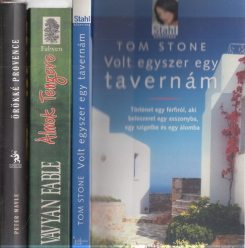 Peter Mayle, Vavyan Fable, Tom Stone: 3 db romantikus regény: Örökké Provence + Álmok tengere + Volt egyszer egy tavernám antikvár