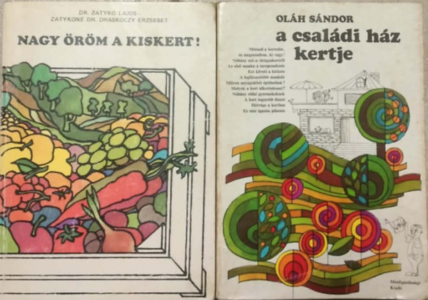 Oláh Sándor, Dr. Zatykó Lajos, Zatykóné dr. Draskóczy Erzsébet: Kertészeti könyvcsomag 2d Nagy öröm a kiskert! + A családi ház kiskertje antikvár