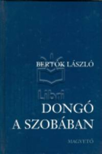 Bertók László: Dongó a szobában antikvár