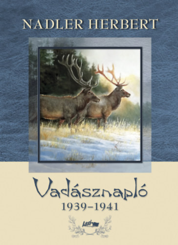 Nadler Herbert: Vadásznapló 1939-1941 könyv
