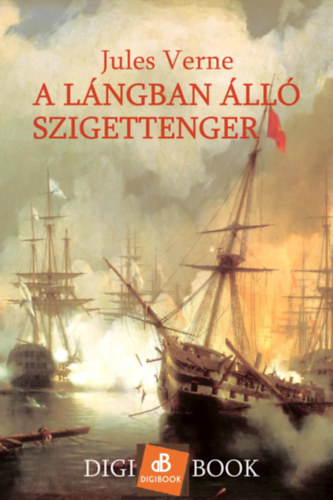 Jules Verne: A lángban álló szigettenger e-Könyv