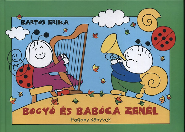 Bartos Erika: Bogyó és Babóca zenél antikvár