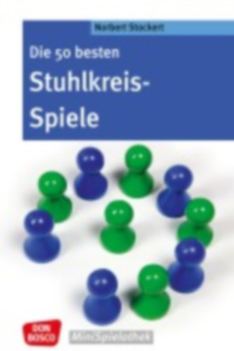 Stockert, Norbert: Die 50 besten Stuhlkreis-Spiele idegen