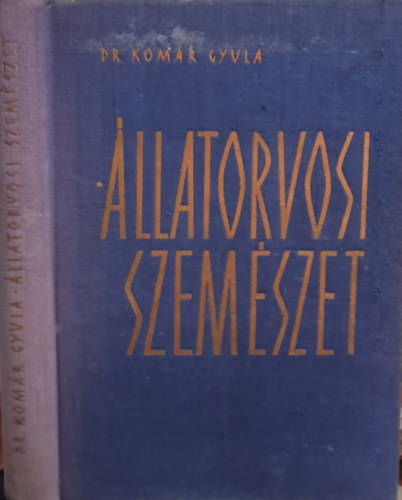 Dr. Kómár Gyula: Állatorvosi szemészet könyv
