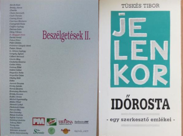 Tüskés Tibor: Beszélgetések II.+ Időrosta EGY SZERKESZTŐ EMLÉKEI/TÖRTÉNETEK ÉS DOKUMENTUMOK ( 2 kötet ) antikvár
