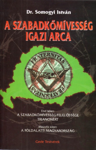 Dr. Somogyi István: A szabadkőmívesség igazi arca antikvár