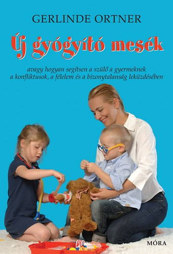 Gerlinde Ortner: Új gyógyító mesék könyv