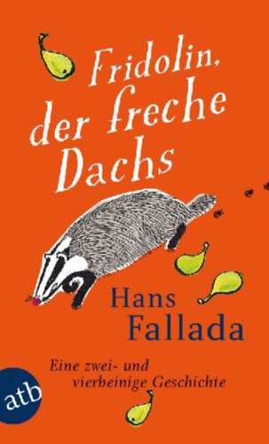 Fallada, Hans: Fridolin, der freche Dachs idegen