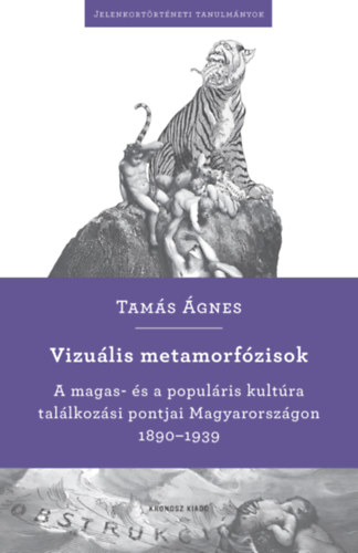 Tamás Ágnes: Vizuális metamorfózisok könyv