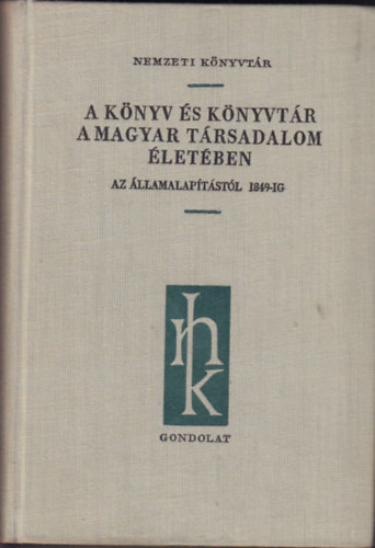 Kovács Máté: A könyv és könyvtár a magyar társadalom életében 1849-ig antikvár