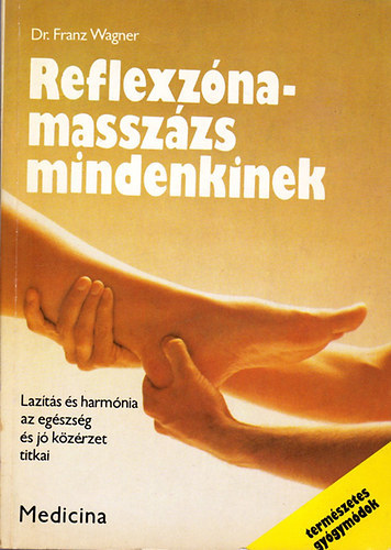 Franz Dr. Wagner: Reflexzóna-masszázs mindenkinek antikvár