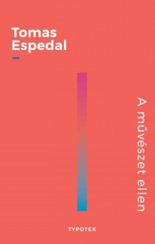 Espedal, Tomas: A művészet ellen - A természet ellen antikvár