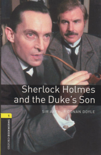 Arthur Conan Doyle: Sherlock Holmes and the Duke s Son (OBW 1) antikvár