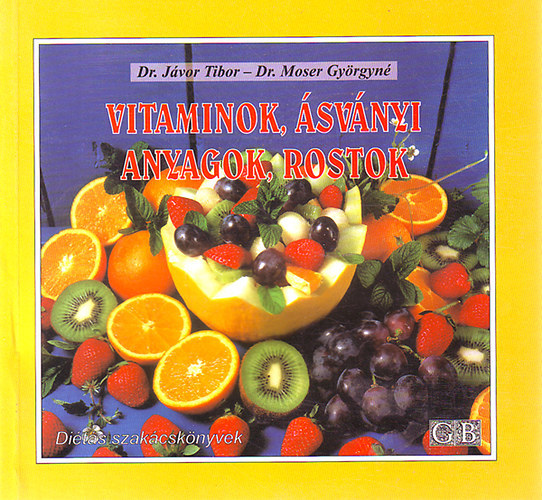 Dr. Jávor Tibor - Dr. Moser Györgyné: Vitaminok, ásványi anyagok, rostok antikvár
