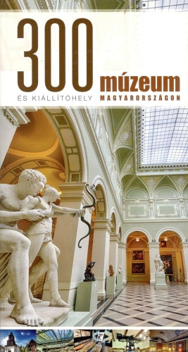300 múzeum és kiállítóhely Magyarországon antikvár