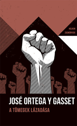 José Ortega Y Gasset: A tömegek lázadása antikvár