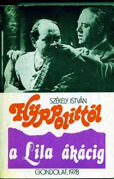 Székely István: Hyppolittól a lila ákácig antikvár