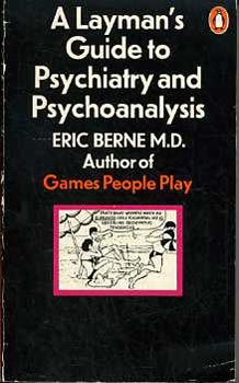 Eric Berne: A Layman's guide to psychiatry and psychoanalysis antikvár