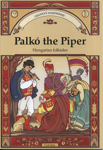 Benedek Elek: Palkó the Piper - Hungarian folktales antikvár