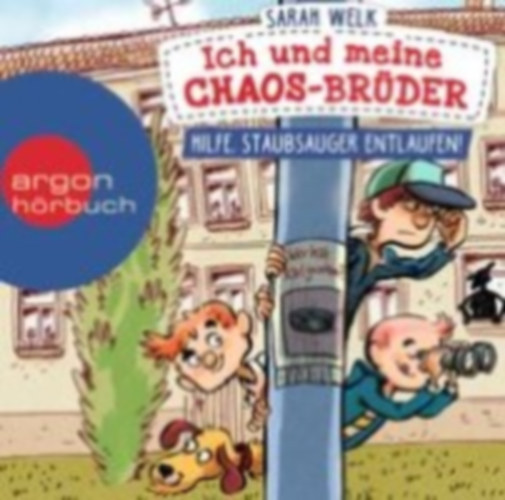 Welk, Sarah: Ich und meine Chaos-Brüder - Hilfe, Staubsauger entlaufen! idegen
