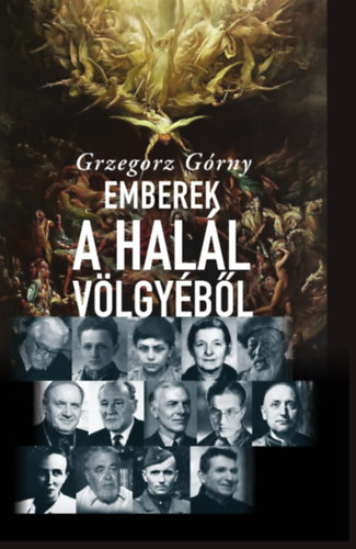 Grzegorz Górny: Emberek a Halál Völgyéből antikvár