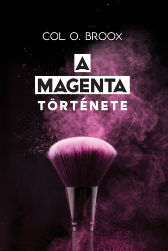 Col O. Broox: A MAGENTA  története e-Könyv