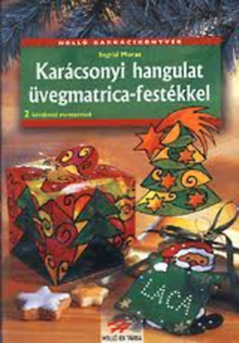Ingrid Moras: Karácsonyi hangulat übvegmatrica-festékkel antikvár